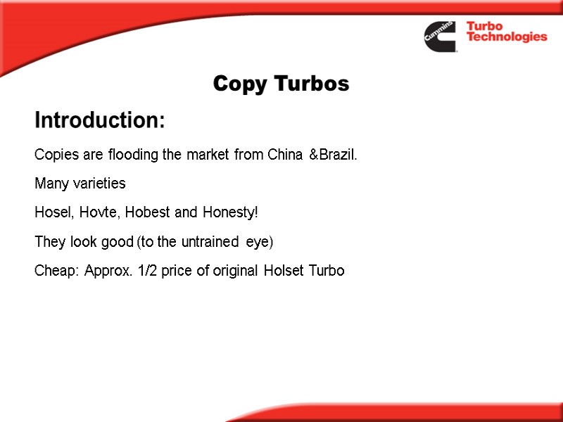 Copy Turbos Introduction: Copies are flooding the market from China &Brazil. Many varieties Hosel,